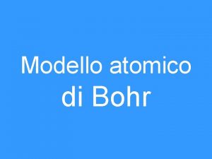 Modello atomico di bohr riassunto
