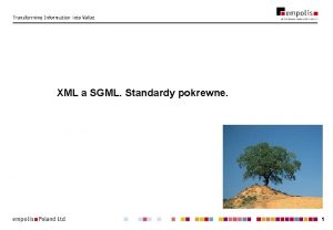 XML a SGML Standardy pokrewne 1 SGML a