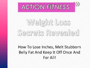 Weight Loss Secrets Revealed How To Lose Inches