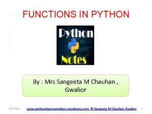 FUNCTIONS IN PYTHON By Mrs Sangeeta M Chauhan