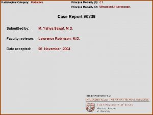 Radiological Category Pediatrics Principal Modality 1 CT Principal