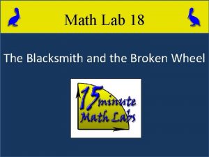 Math Lab 18 The Blacksmith and the Broken