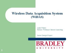 Wireless Data Acquisition System Wi DAS Justin Peters