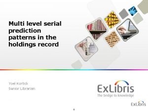 Multi level serial prediction patterns in the holdings