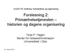 HLED 1101 Innfring i helseledelse og organisering Forelesning