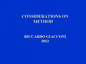 CONSIDERATIONS ON METHOD RICCARDO GIACCONI 2012 1 TABLE