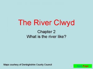 The River Clwyd Chapter 2 What is the