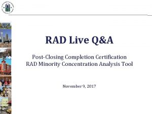 RAD Live QA PostClosing Completion Certification RAD Minority