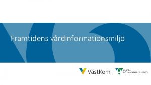 Framtidens vrdinformationsmilj En sammanhllen hlso och sjukvrd fr