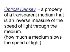 Optical Density a property of a transparent medium