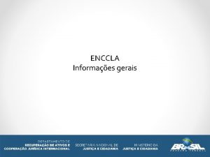 ENCCLA Informaes gerais O QUE A ENCCLA Articulao