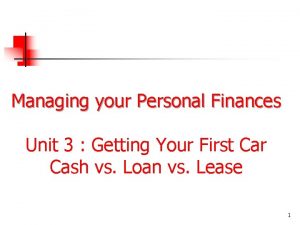 Managing your Personal Finances Unit 3 Getting Your