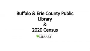 Buffalo Erie County Public Library 2020 Census BECPL