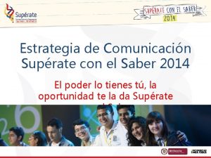 Estrategia de Comunicacin Suprate con el Saber 2014