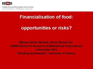 Financialisation of food opportunities or risks Myriam Vander