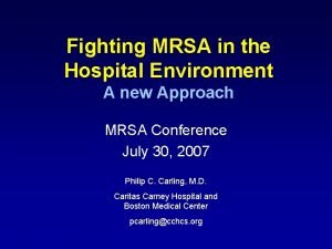 Fighting MRSA in the Hospital Environment A new