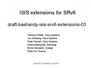 ISIS extensions for SRv 6 draftbashandyisissrv 6 extensions03