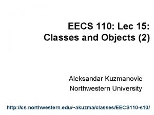 EECS 110 Lec 15 Classes and Objects 2
