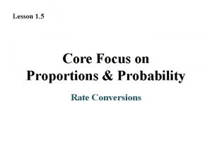 Lesson 1 5 Core Focus on Proportions Probability