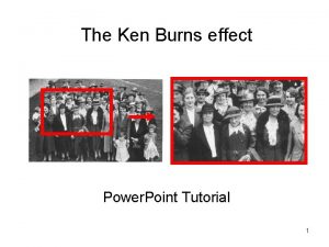 The Ken Burns effect Power Point Tutorial 1