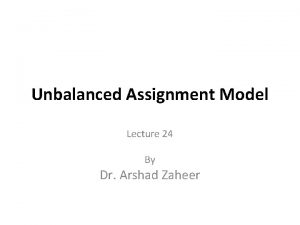 Unbalanced Assignment Model Lecture 24 By Dr Arshad