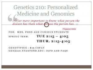 Genetics 210 Personalized Medicine and Genomics FOR MDS