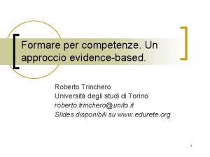 Formare per competenze Un approccio evidencebased Roberto Trinchero