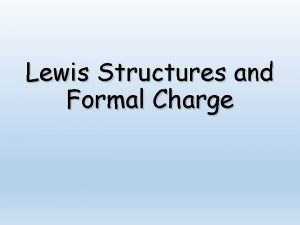 Lewis Structures and Formal Charge Rules Governing Formal