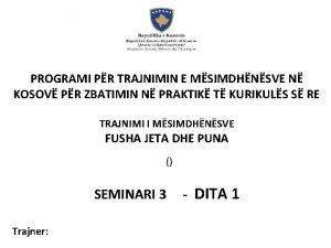 PROGRAMI PR TRAJNIMIN E MSIMDHNSVE N KOSOV PR