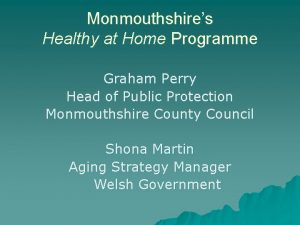 Monmouthshires Healthy at Home Programme Graham Perry Head