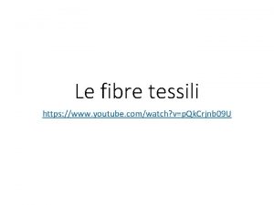 Le fibre tessili https www youtube comwatch vp