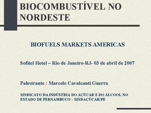 BIOCOMBUSTVEL NO NORDESTE BIOFUELS MARKETS AMERICAS Sofitel Hotel