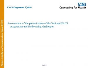 Picture Archiving and Communications System PACS PACS Programme