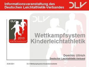 Informationsveranstaltung des Deutschen LeichtathletikVerbandes Wettkampfsystem Kinderleichtathletik Dominic Ullrich