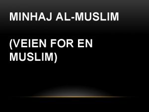 MINHAJ ALMUSLIM VEIEN FOR EN MUSLIM Troen p