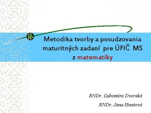 Metodika tvorby a posudzovania maturitnch zadan pre FI