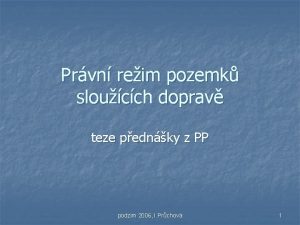 Prvn reim pozemk sloucch doprav teze pednky z