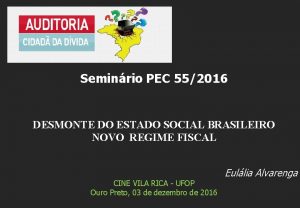 Seminrio PEC 552016 DESMONTE DO ESTADO SOCIAL BRASILEIRO