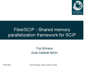Fiber SCIP Shared memory parallelization framework for SCIP