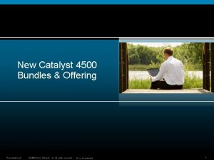 New Catalyst 4500 Bundles Offering PresentationID 2009 Cisco