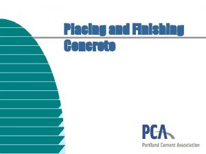 Placing and Finishing Concrete Basic Requirements for Placing