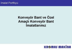 malat Portfy Konveyr Bant ve zel Amal Konveyr