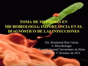 TOMA DE MUESTRAS EN MICROBIOLOGIA IMPORTANCIA EN EL