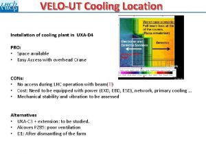 VELOUT Cooling Location Installation of cooling plant in