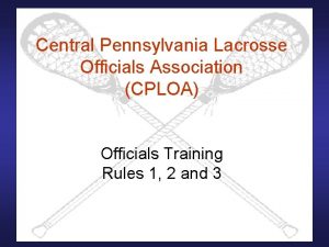 Central Pennsylvania Lacrosse Officials Association CPLOA Officials Training