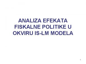 ANALIZA EFEKATA FISKALNE POLITIKE U OKVIRU ISLM MODELA