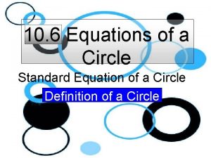 10 6 Equations of a Circle Standard Equation
