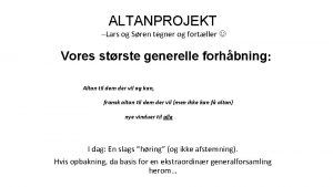 ALTANPROJEKT Lars og Sren tegner og fortller Vores