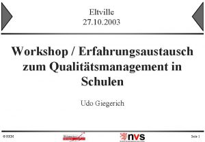 Eltville 27 10 2003 Workshop Erfahrungsaustausch zum Qualittsmanagement