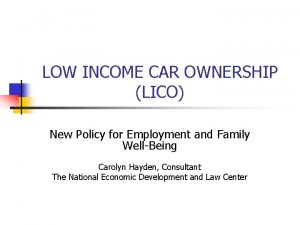 LOW INCOME CAR OWNERSHIP LICO New Policy for